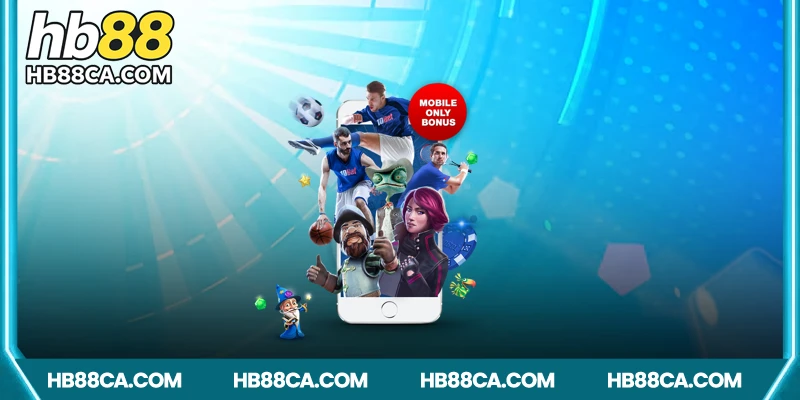 Trải nghiệm mới mẻ khi tải app HB88