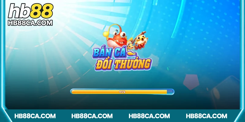 Vì sao nên chọn HB88 để chơi bắn cá ăn xu